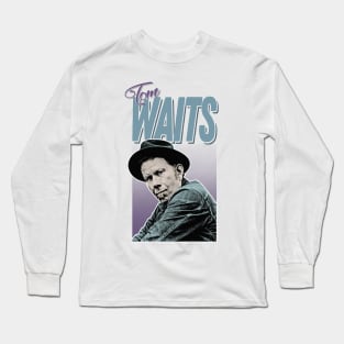 Tom Waits / Retro 80s Faded Styled Aesthetic Design Long Sleeve T-Shirt